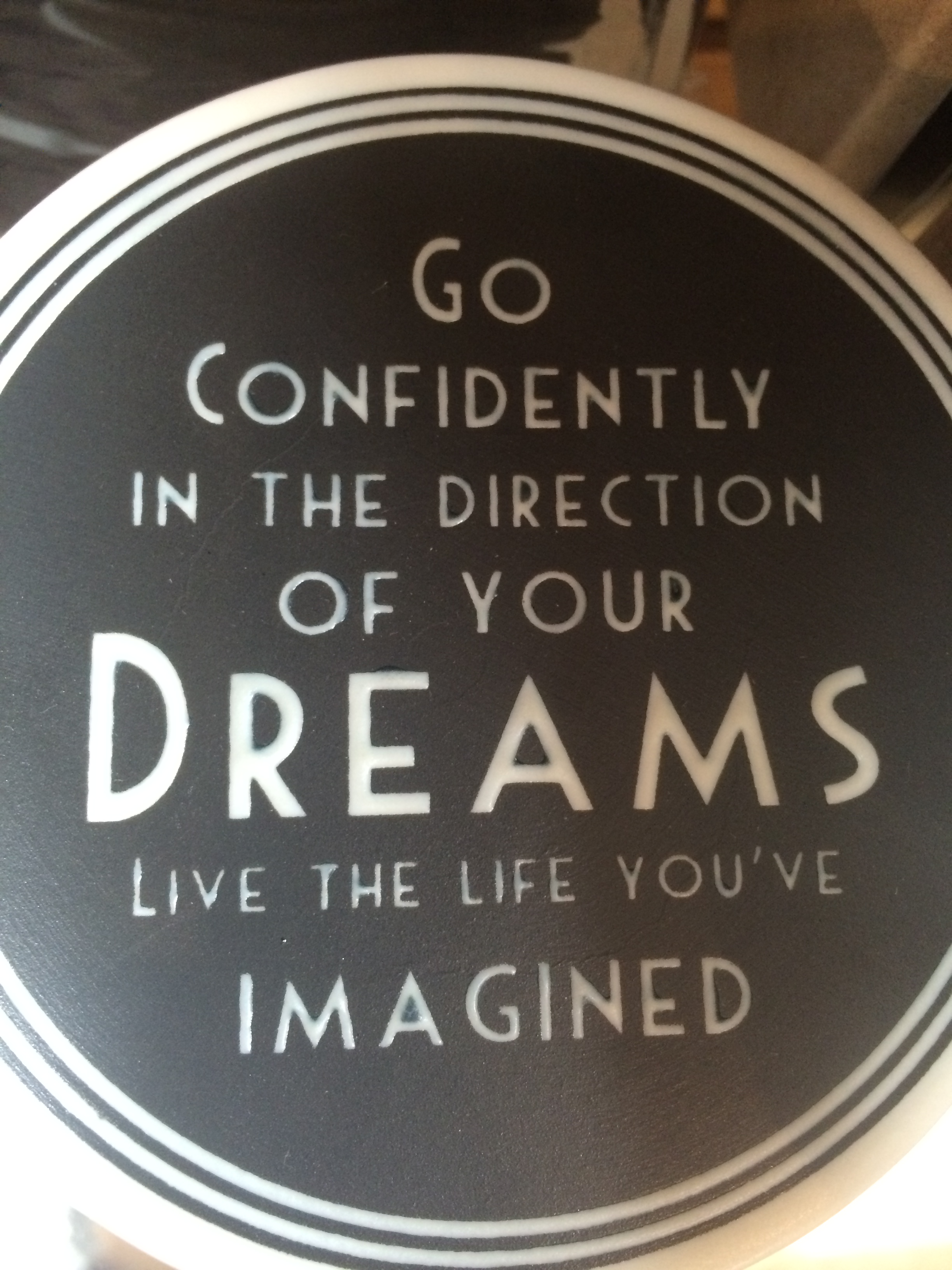 Go Confidently in the Direction of your Dreams