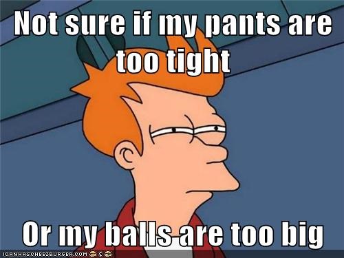 balls too big